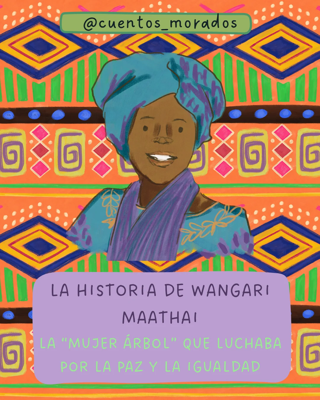 La historia de Wangari Maathai. La "mujer árbol" que luchaba por la paz y la igualdad.